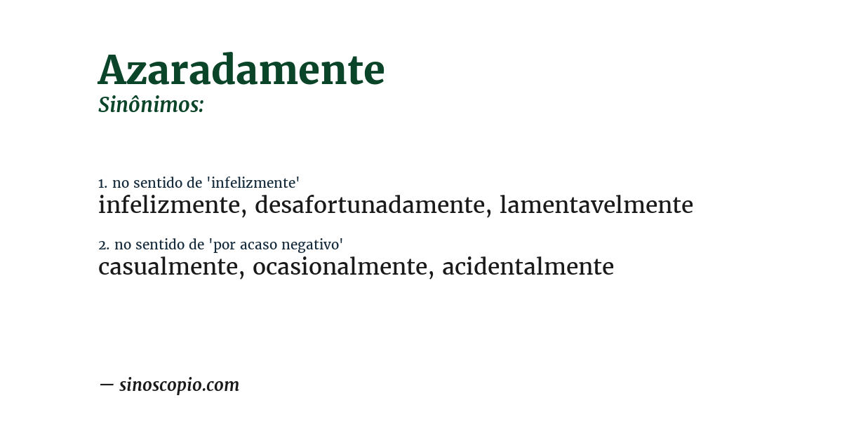 Sinônimo de azaradamente