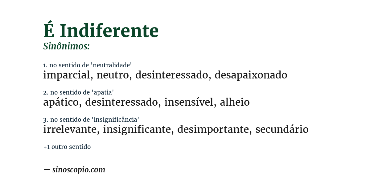 Sinônimo de é indiferente