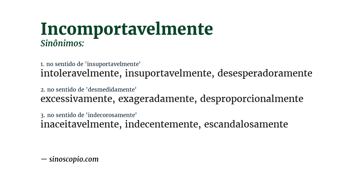 Sinônimo de incomportavelmente
