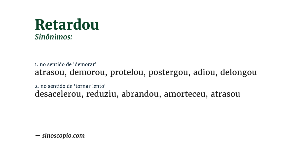 Sinônimo de retardou