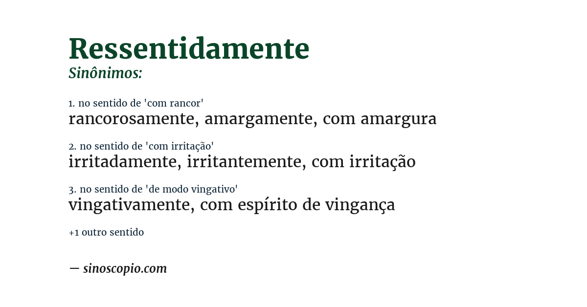 Sinônimo de ressentidamente