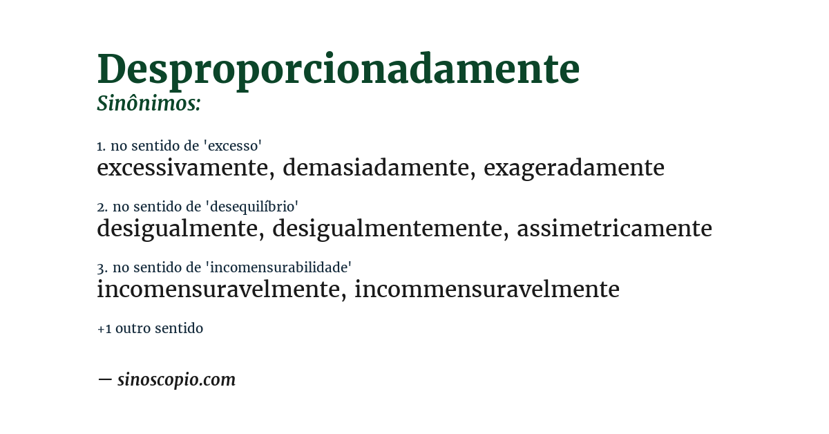 Sinônimo de desproporcionadamente