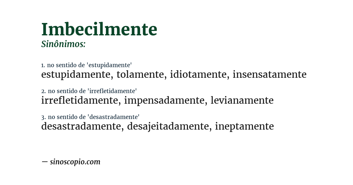 Sinônimo de imbecilmente