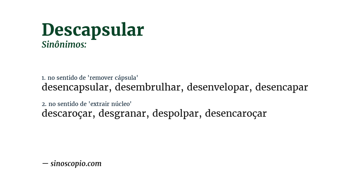 Sinônimo de descapsular