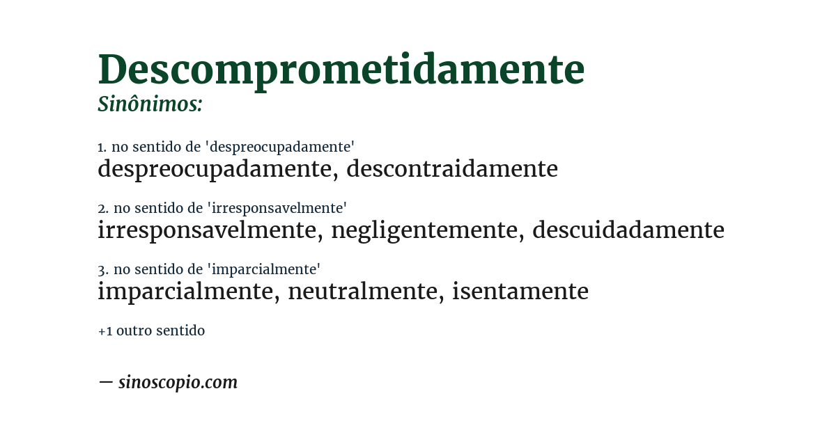 Sinônimo de descomprometidamente