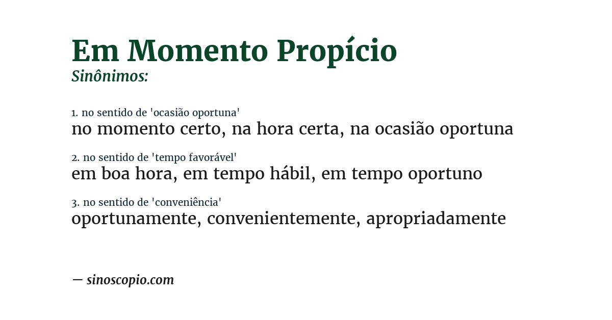 Sinônimo de em momento propício