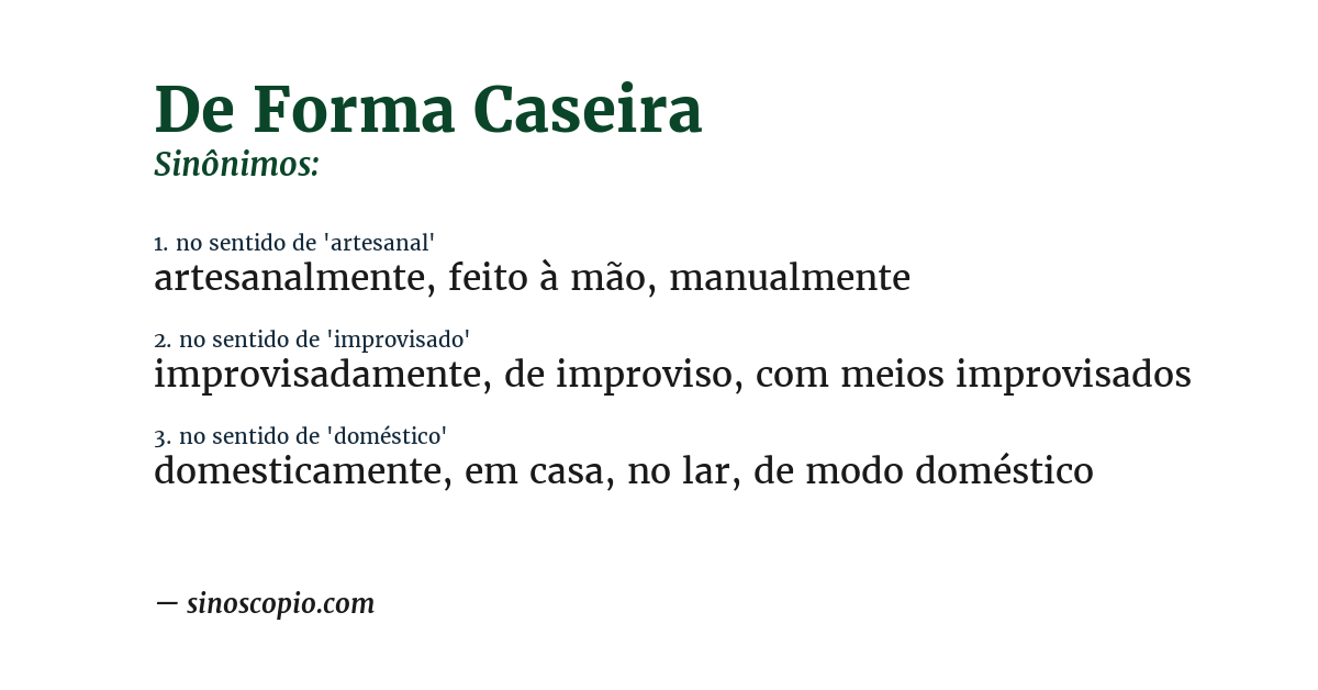 Sinônimo de de forma caseira