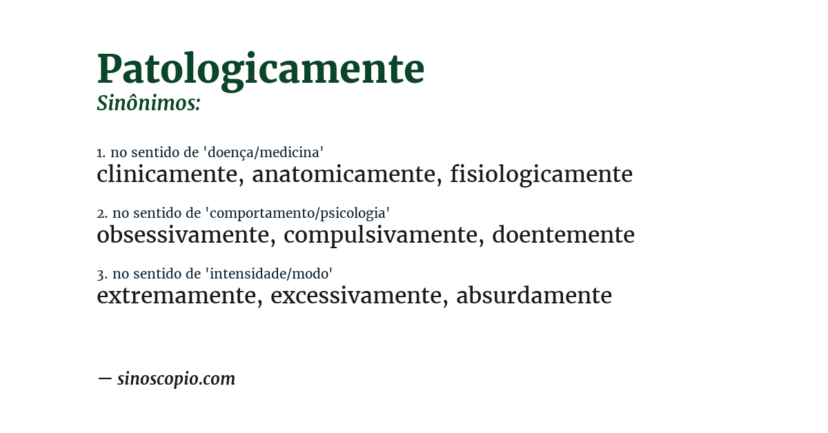Sinônimo de patologicamente