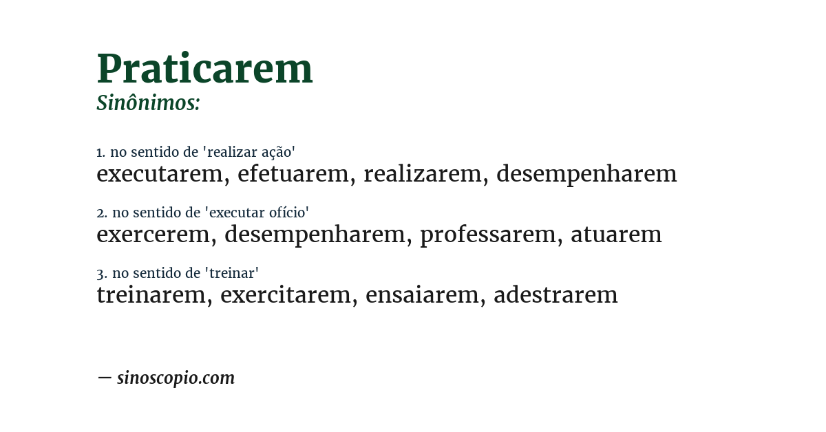 Sinônimo de praticarem