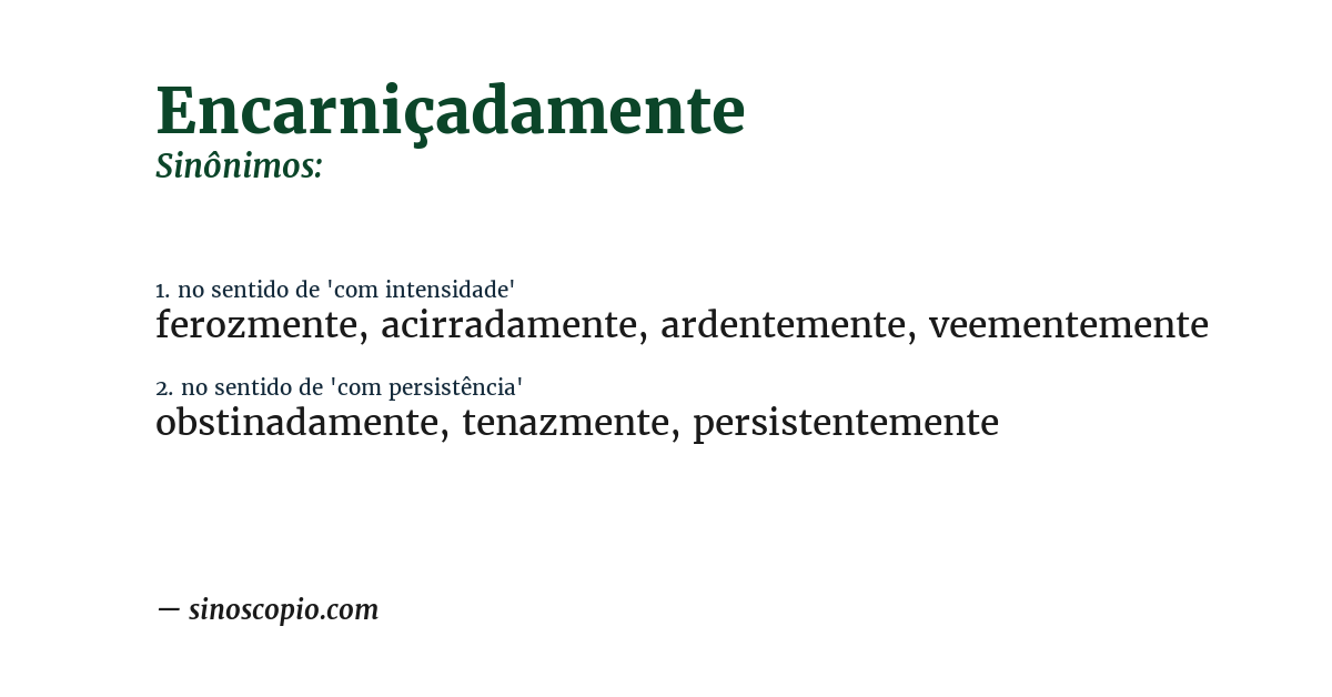 Sinônimo de encarniçadamente