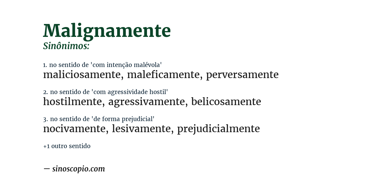 Sinônimo de malignamente