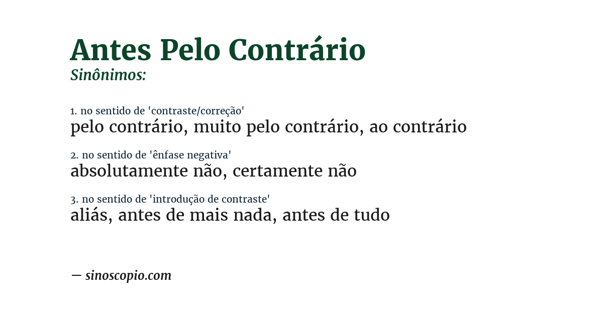Sinônimo de antes pelo contrário