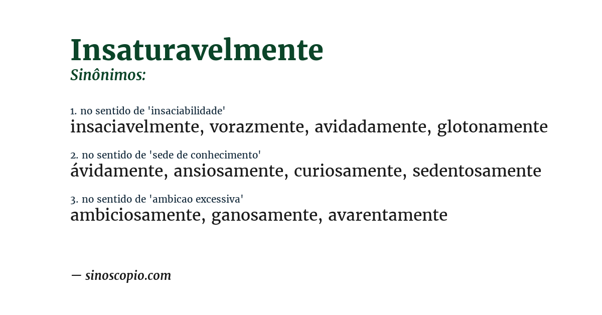 Sinônimo de insaturavelmente