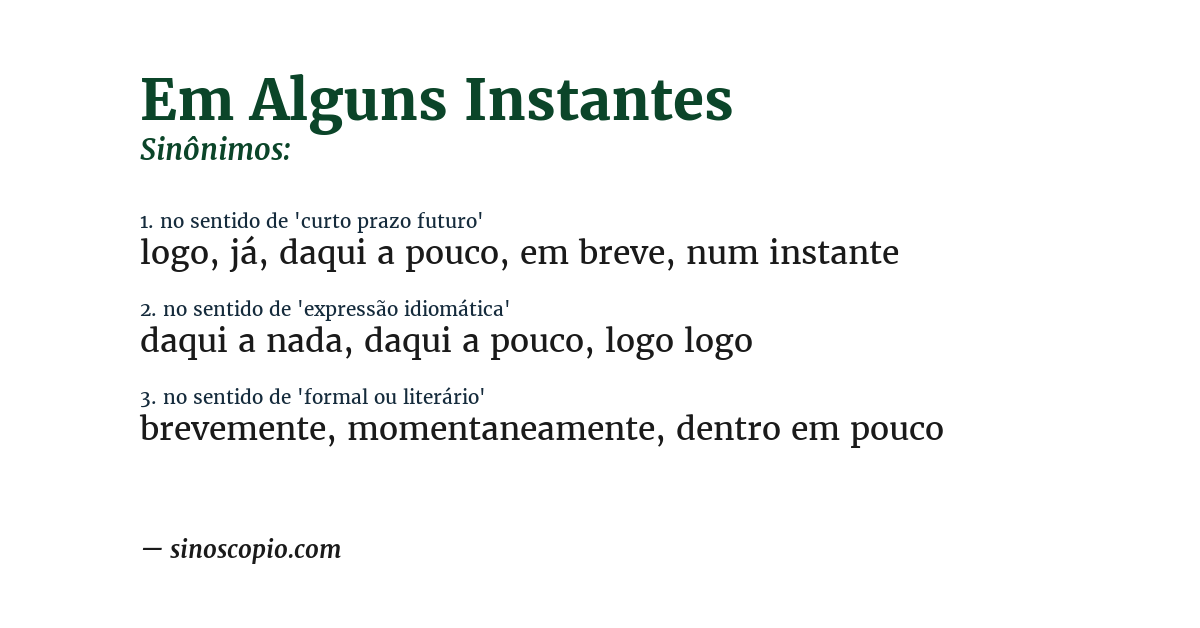 Sinônimo de em alguns instantes