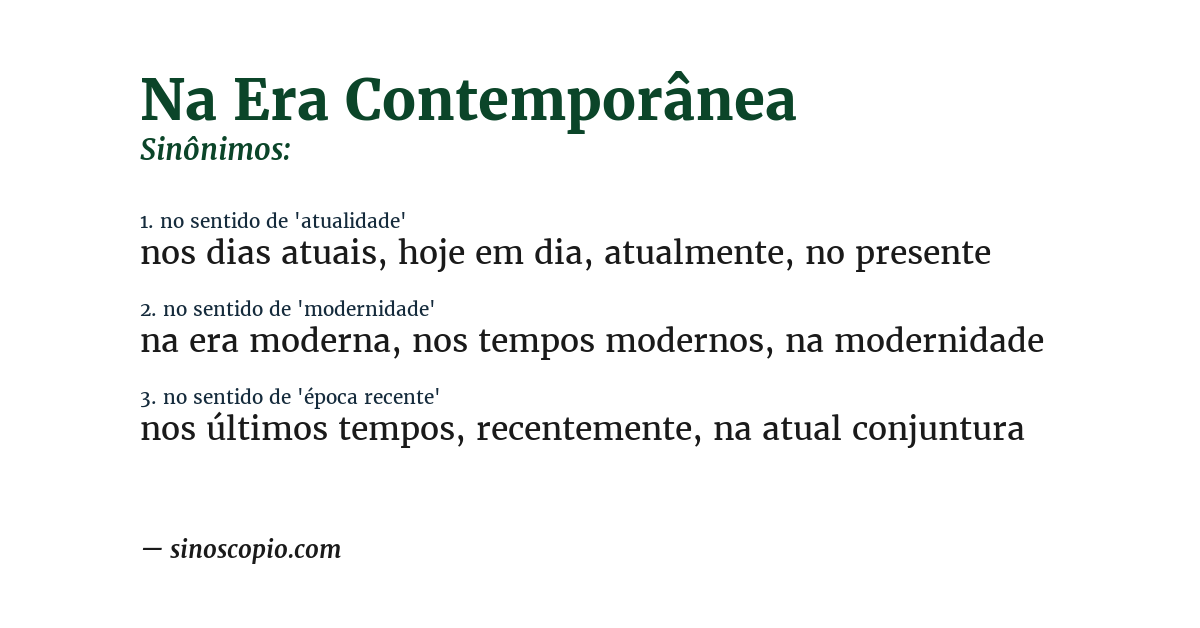 Sinônimo de na era contemporânea