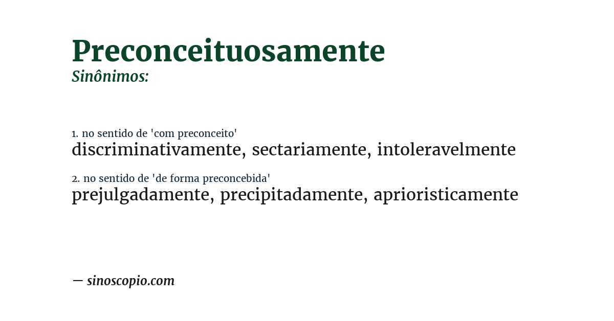 Sinônimo de preconceituosamente