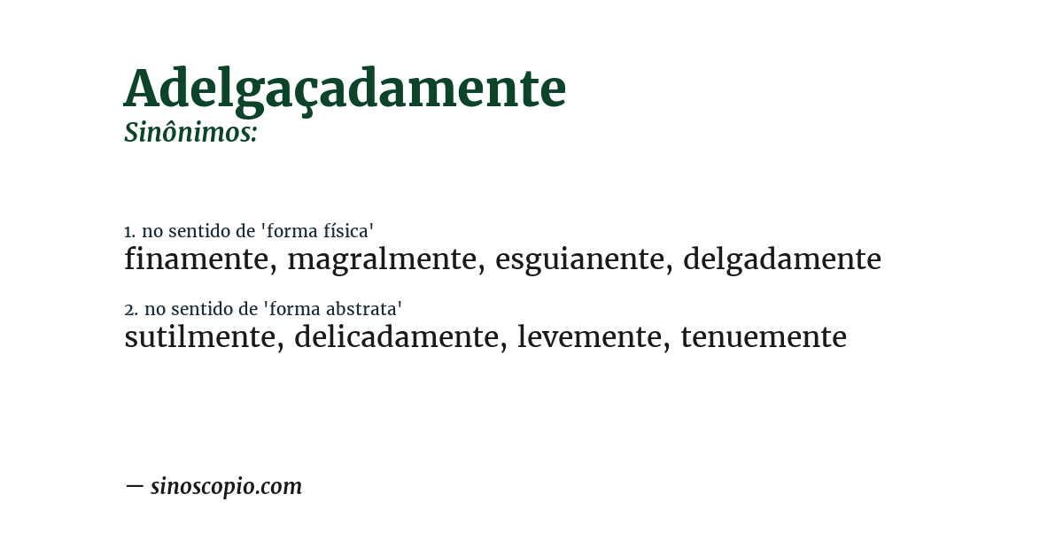 Sinônimo de adelgaçadamente