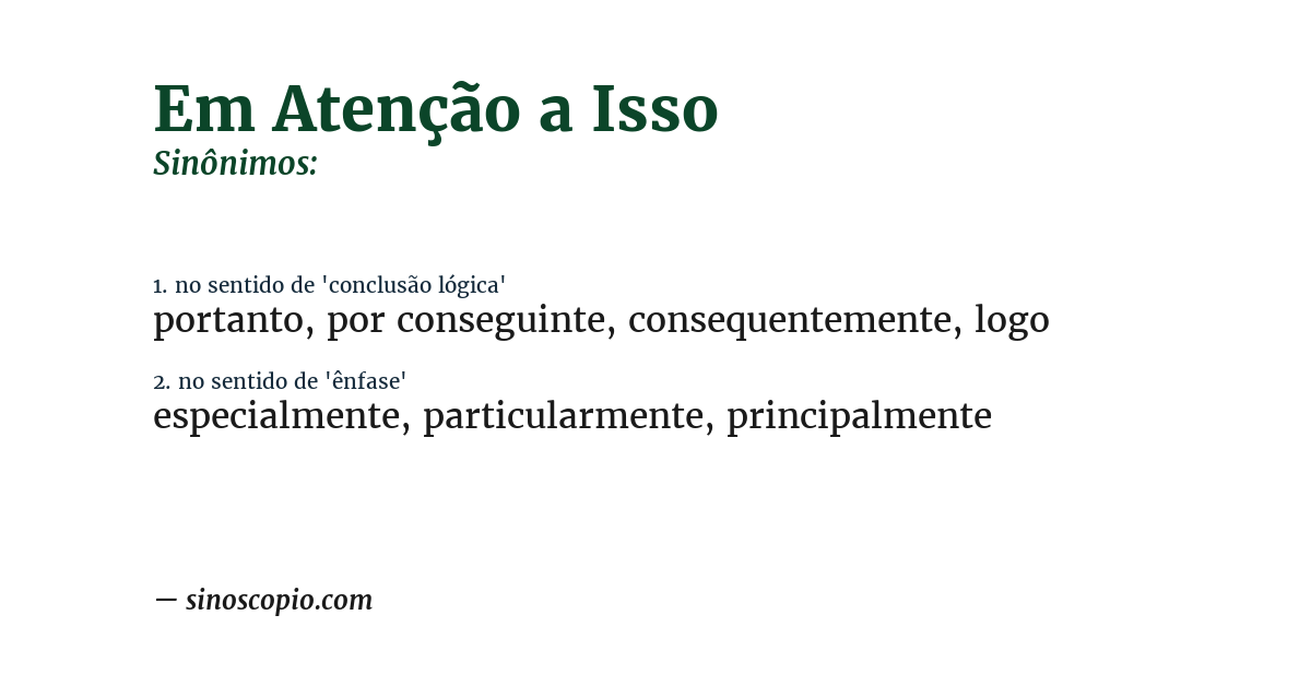 Sinônimo de em atenção a isso