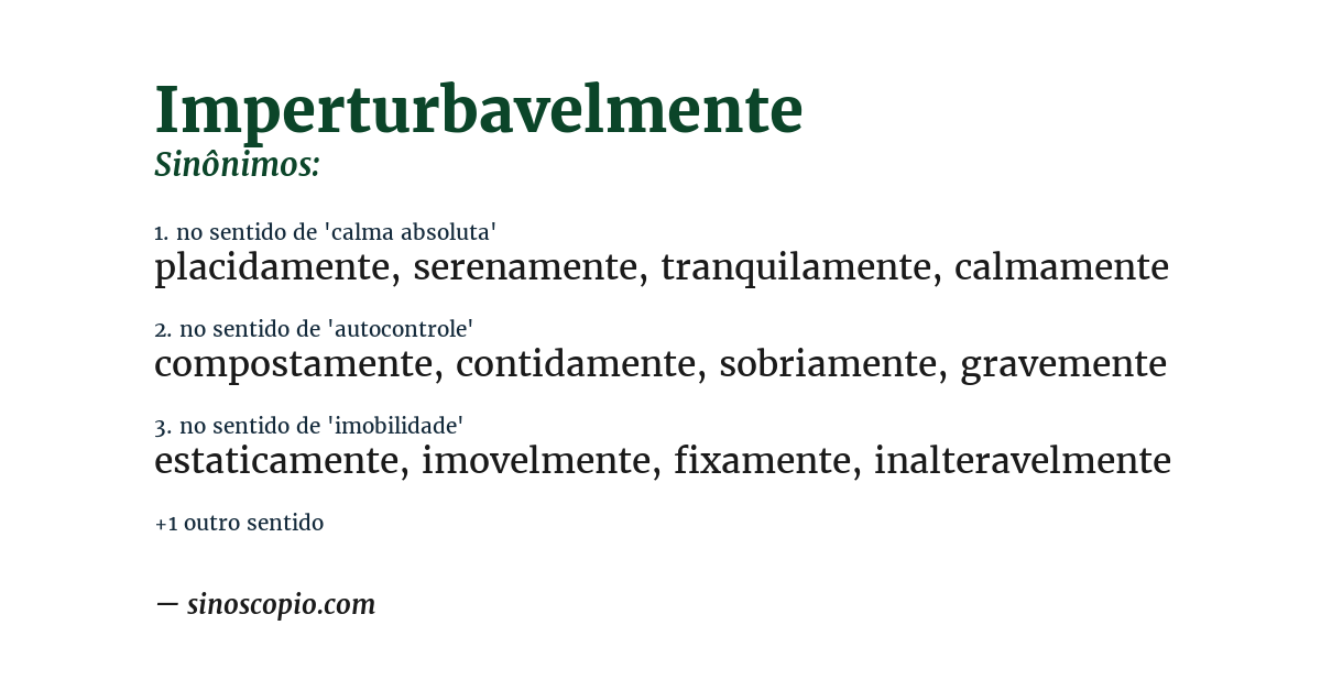 Sinônimo de imperturbavelmente