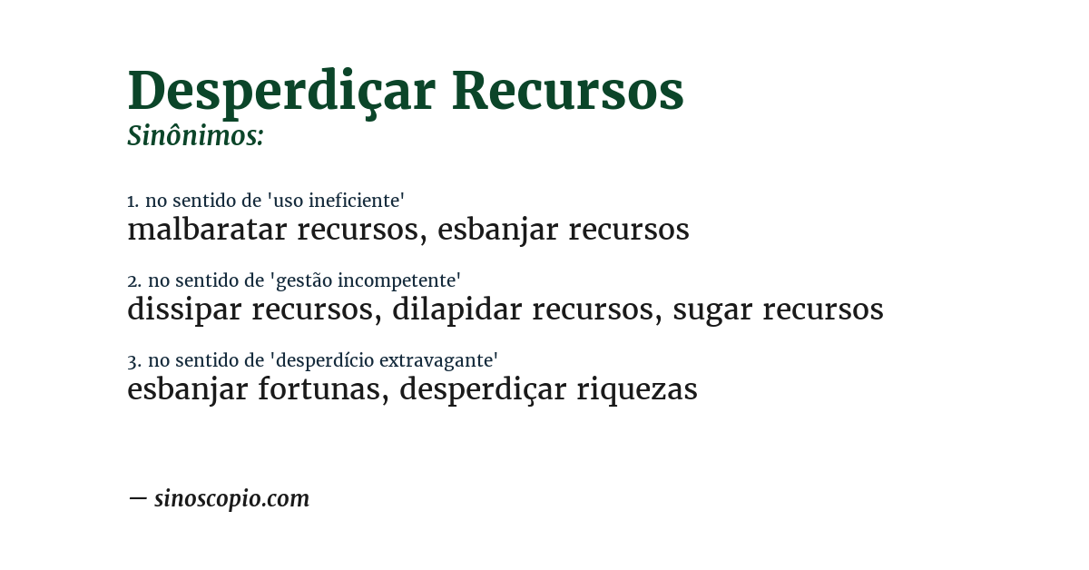 Sinônimo de desperdiçar recursos
