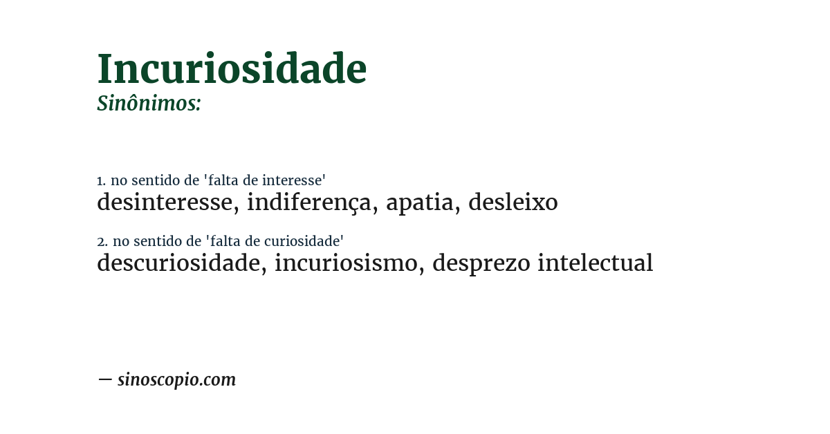 Sinônimo de incuriosidade