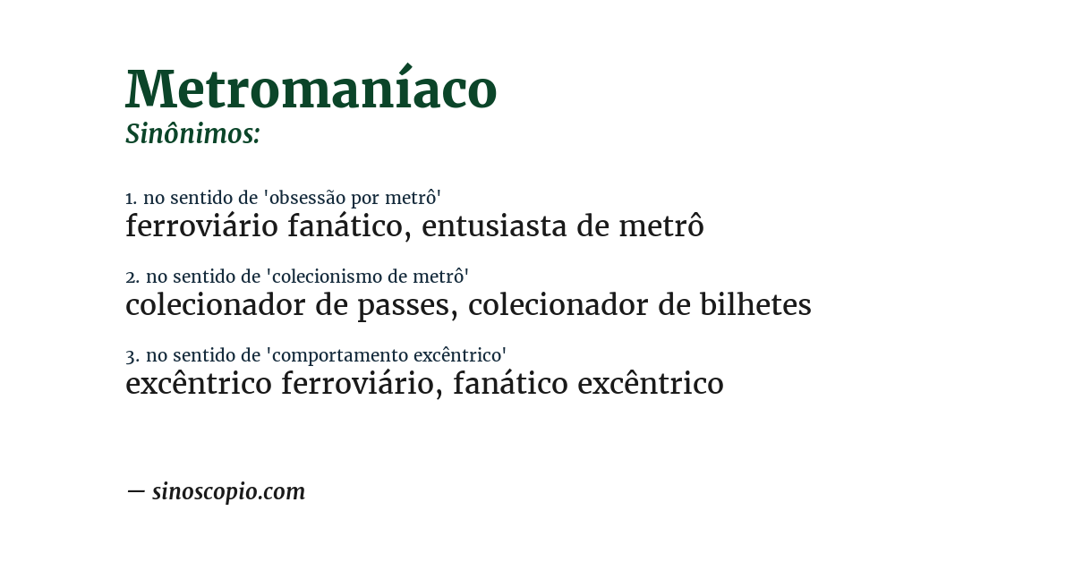 Sinônimo de metromaníaco