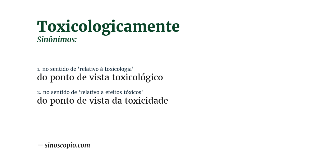 Sinônimo de toxicologicamente