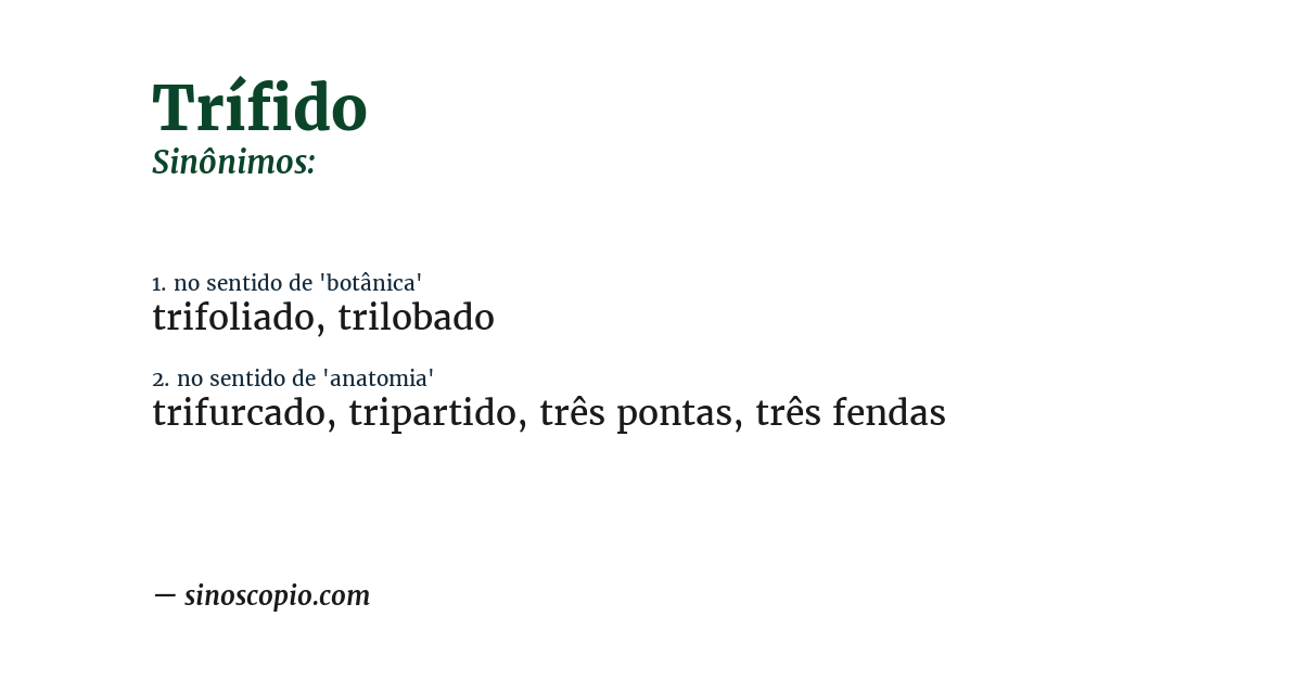 Sinônimo de trífido