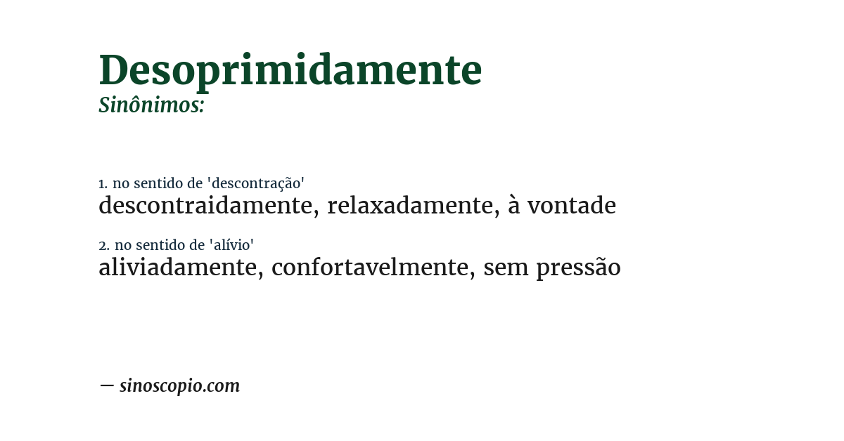 Sinônimo de desoprimidamente