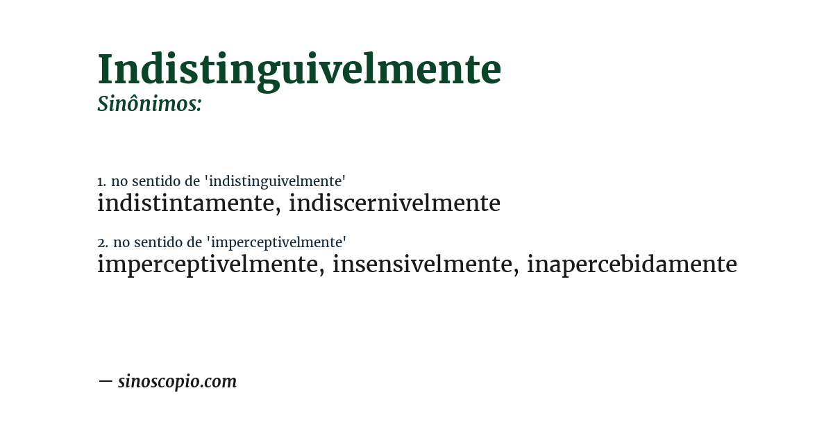 Sinônimo de indistinguivelmente