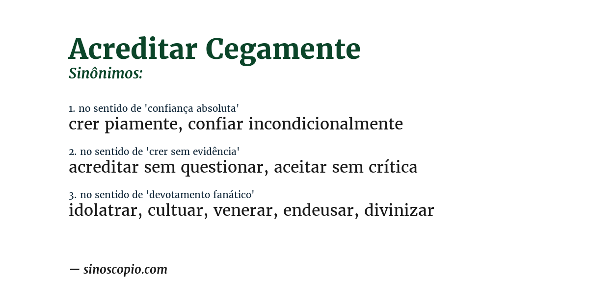 Sinônimo de acreditar cegamente