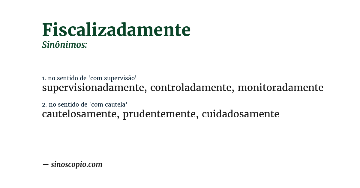 Sinônimo de fiscalizadamente