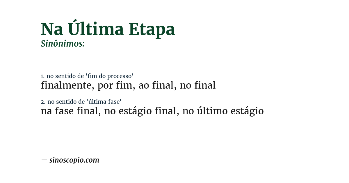 Sinônimo de na última etapa