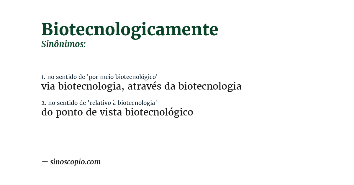 Sinônimo de biotecnologicamente