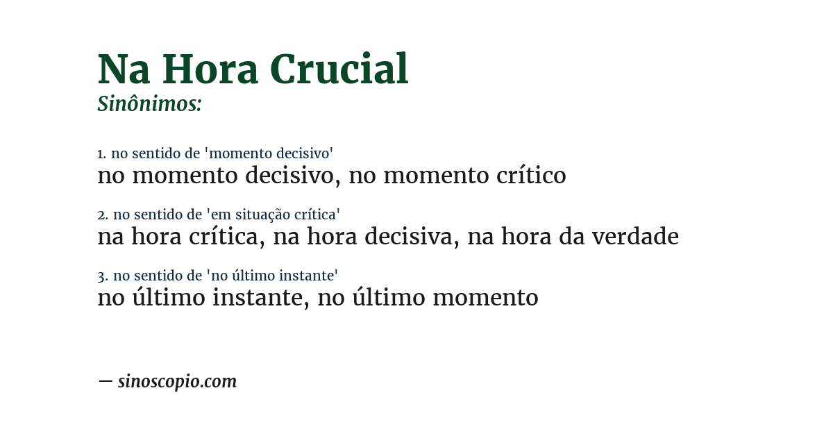 Sinônimo de na hora crucial