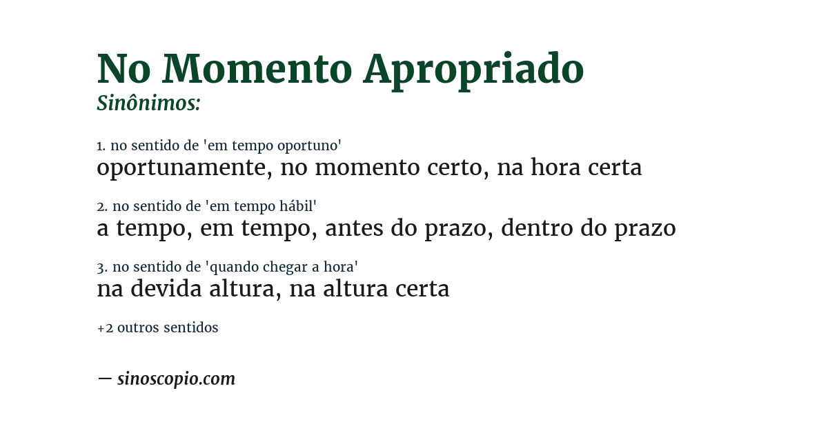 Sinônimo de no momento apropriado