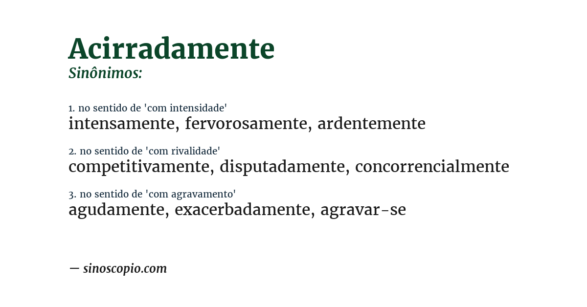 Sinônimo de acirradamente