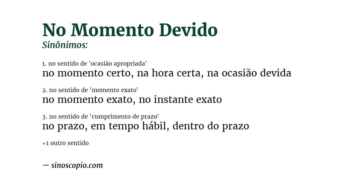 Sinônimo de no momento devido