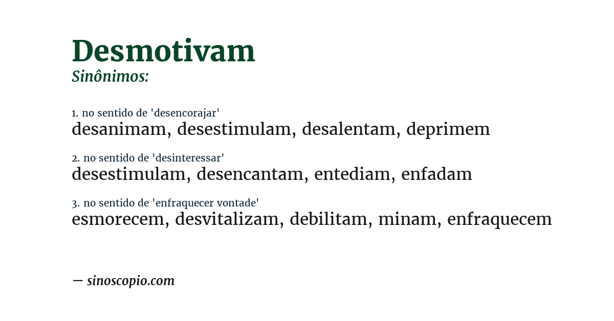 Sinônimo de desmotivam