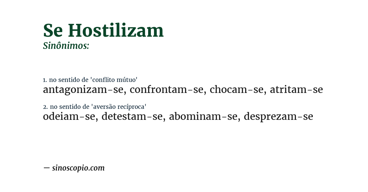 Sinônimo de se hostilizam