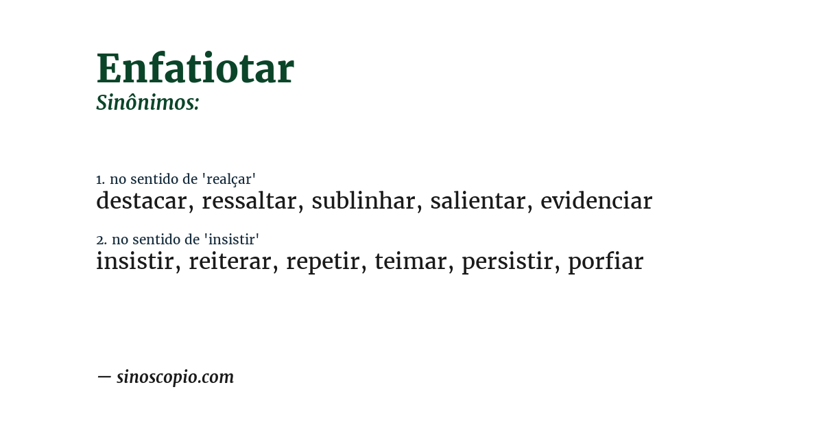 Sinônimo de enfatiotar