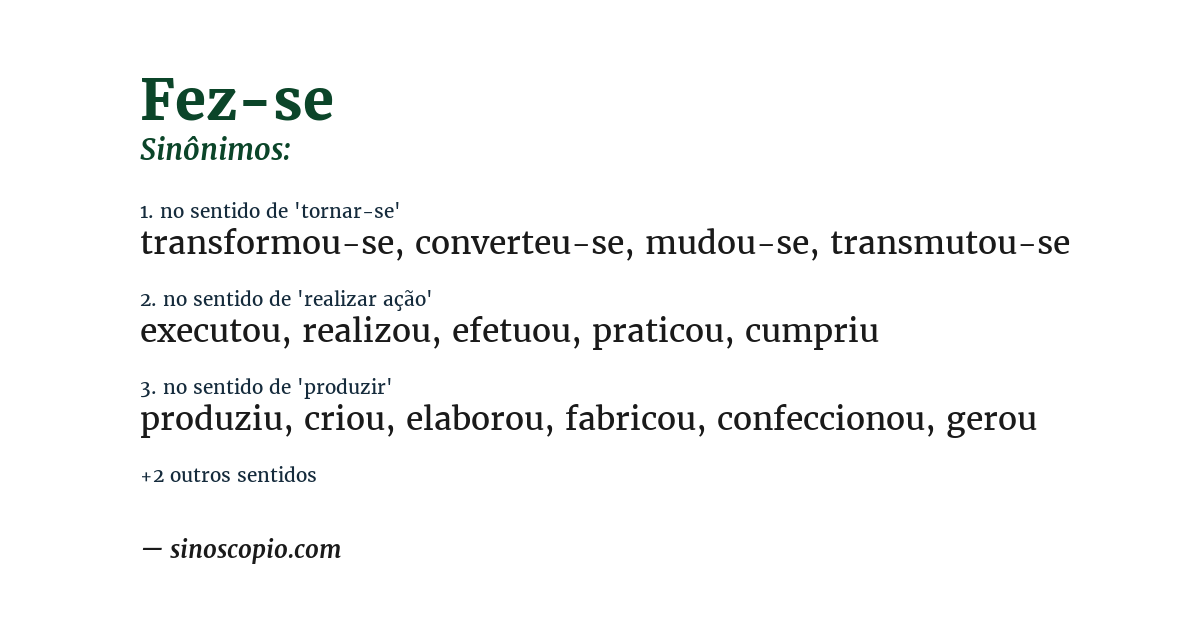 Sinônimo de fez-se
