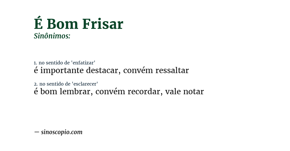 Sinônimos de É Bom Frisar [por sentido] - Sinoscópio