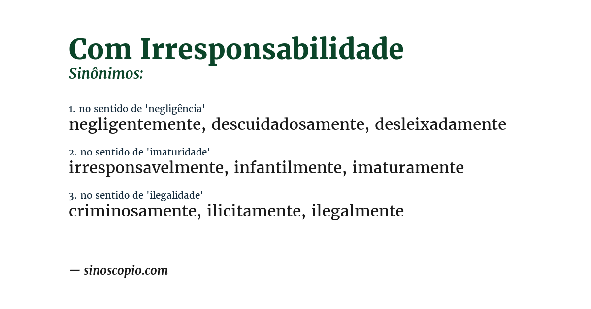 Sinônimo de com irresponsabilidade