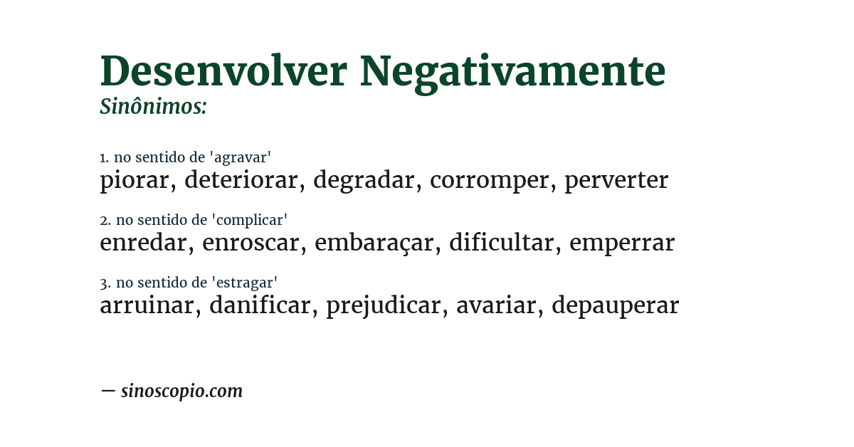 Sinônimo de desenvolver negativamente