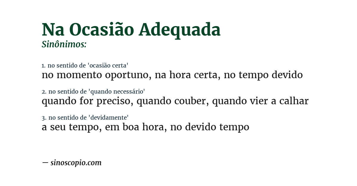 Sinônimo de na ocasião adequada