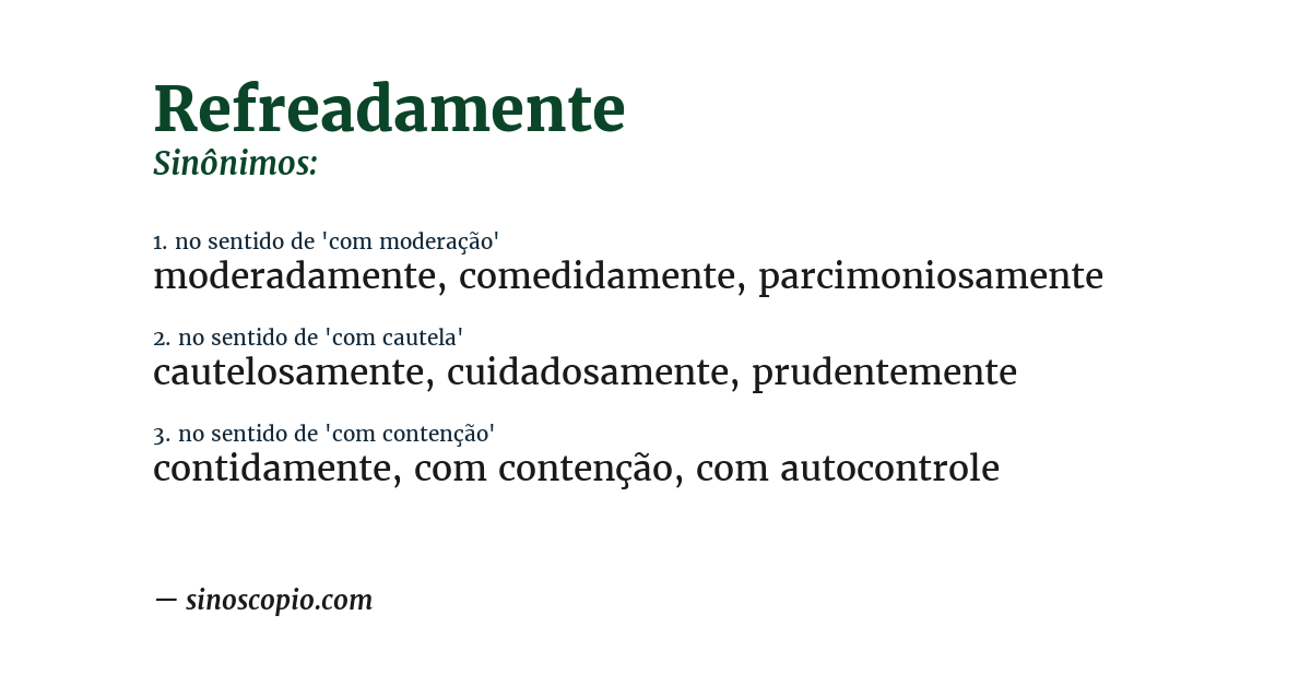 Sinônimo de refreadamente