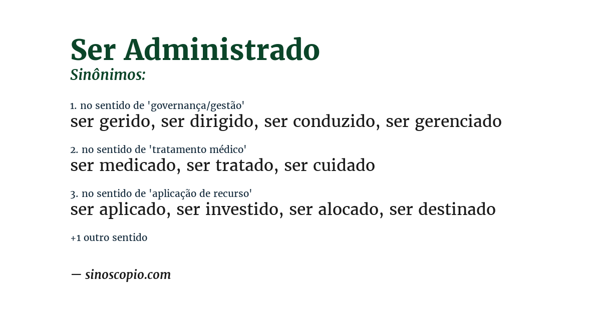 Sinônimo de ser administrado