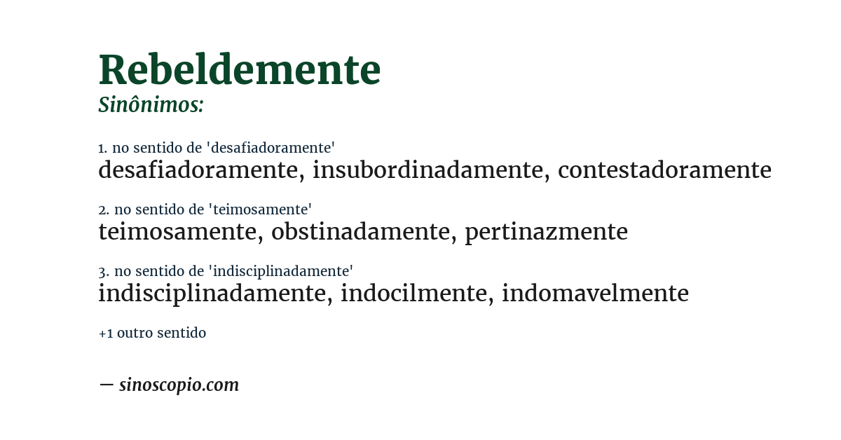Sinônimo de rebeldemente