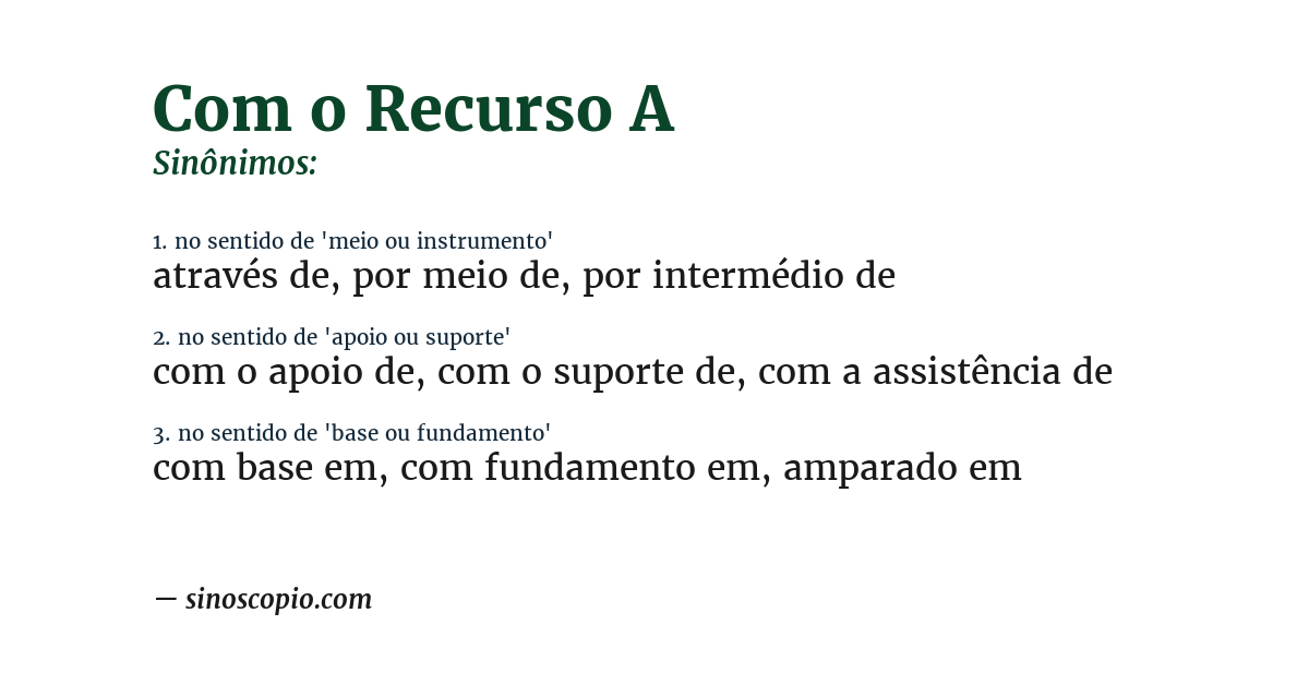 Sinônimo de com o recurso a